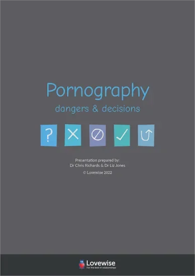Pornography - dangers & decisions