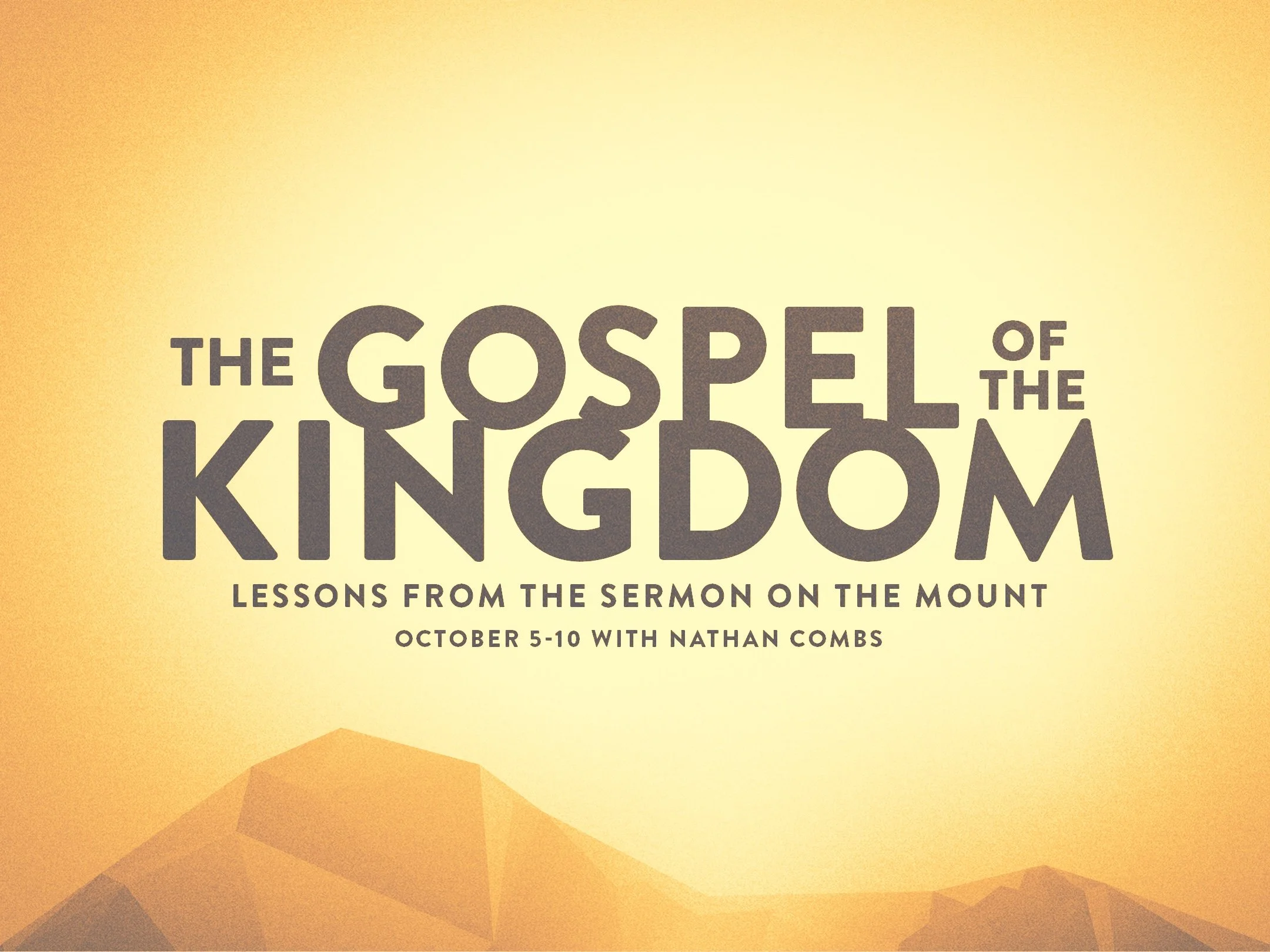 “The Gospel of the Kingdom” - Gospel Meeting with Nathan Combs