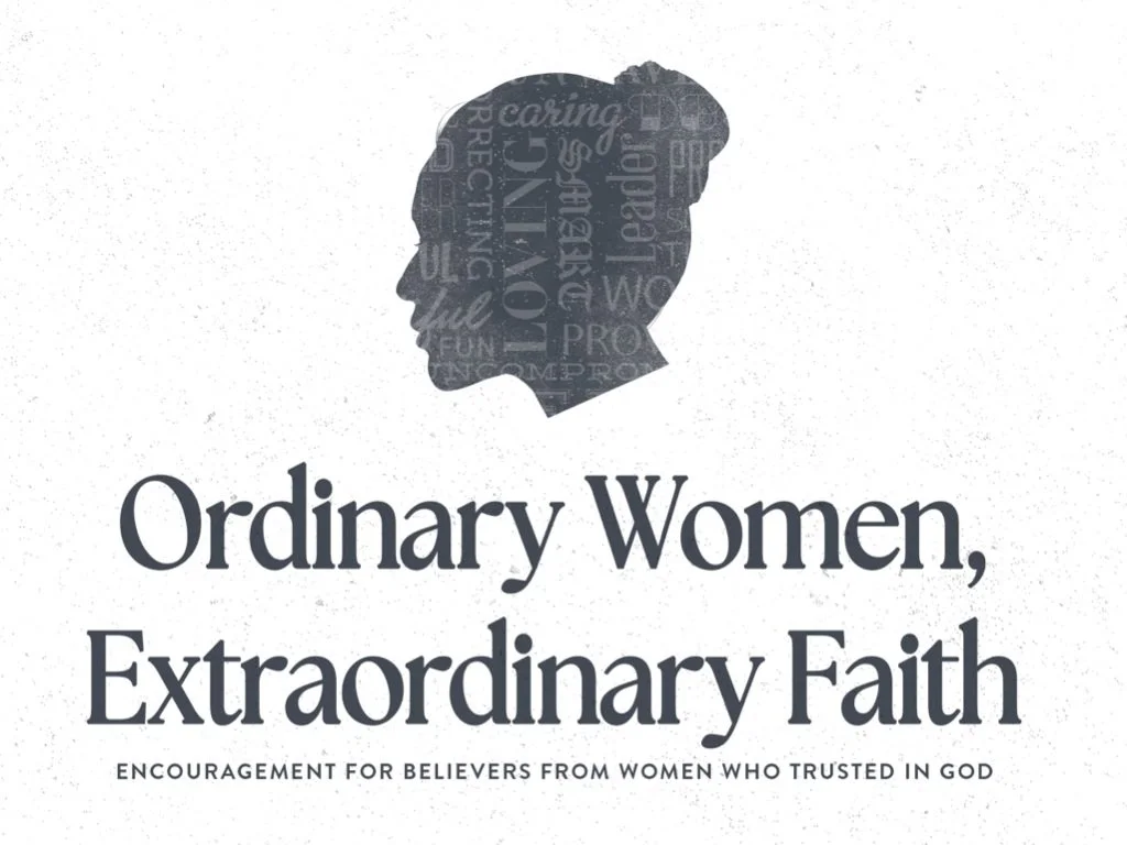 “Ordinary Women, Extraordinary Faith” - Gospel Meeting with Various Speakers
