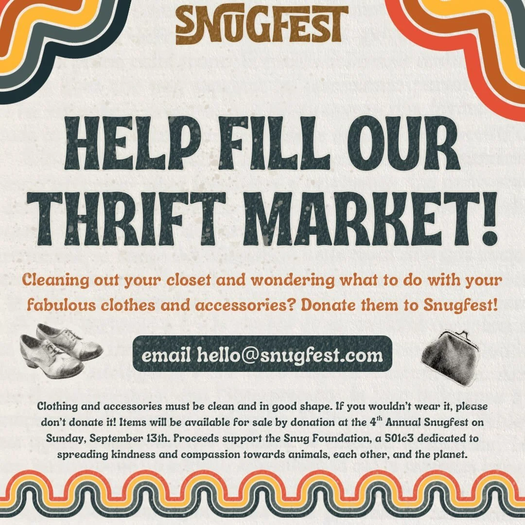 Do you have clothes you no longer wear but someone else would love? Help us stock the Snugfest Thrift Market by donating your gently loved clothing and accessories! Every item sold helps support the Snug Foundation&rsquo;s mission of spreading kindne
