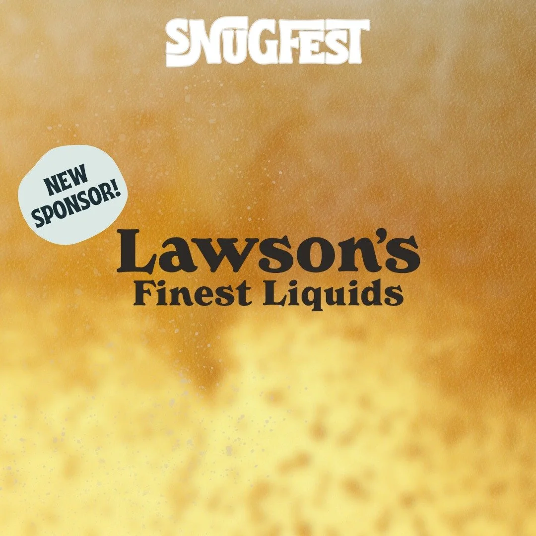 🌼 Just Announced 🌼

@lawsonsfinest is the newest Snugfest sponsor. Come have a sip on Sunday. Cheers!