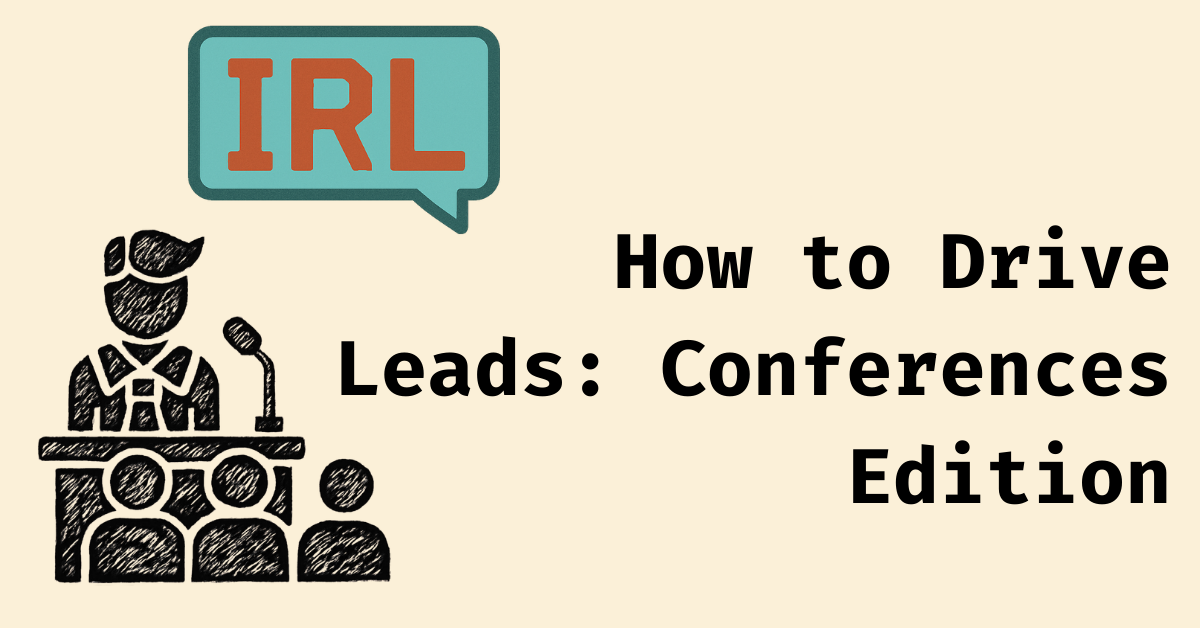 How to Drive Leads: Conference Edition