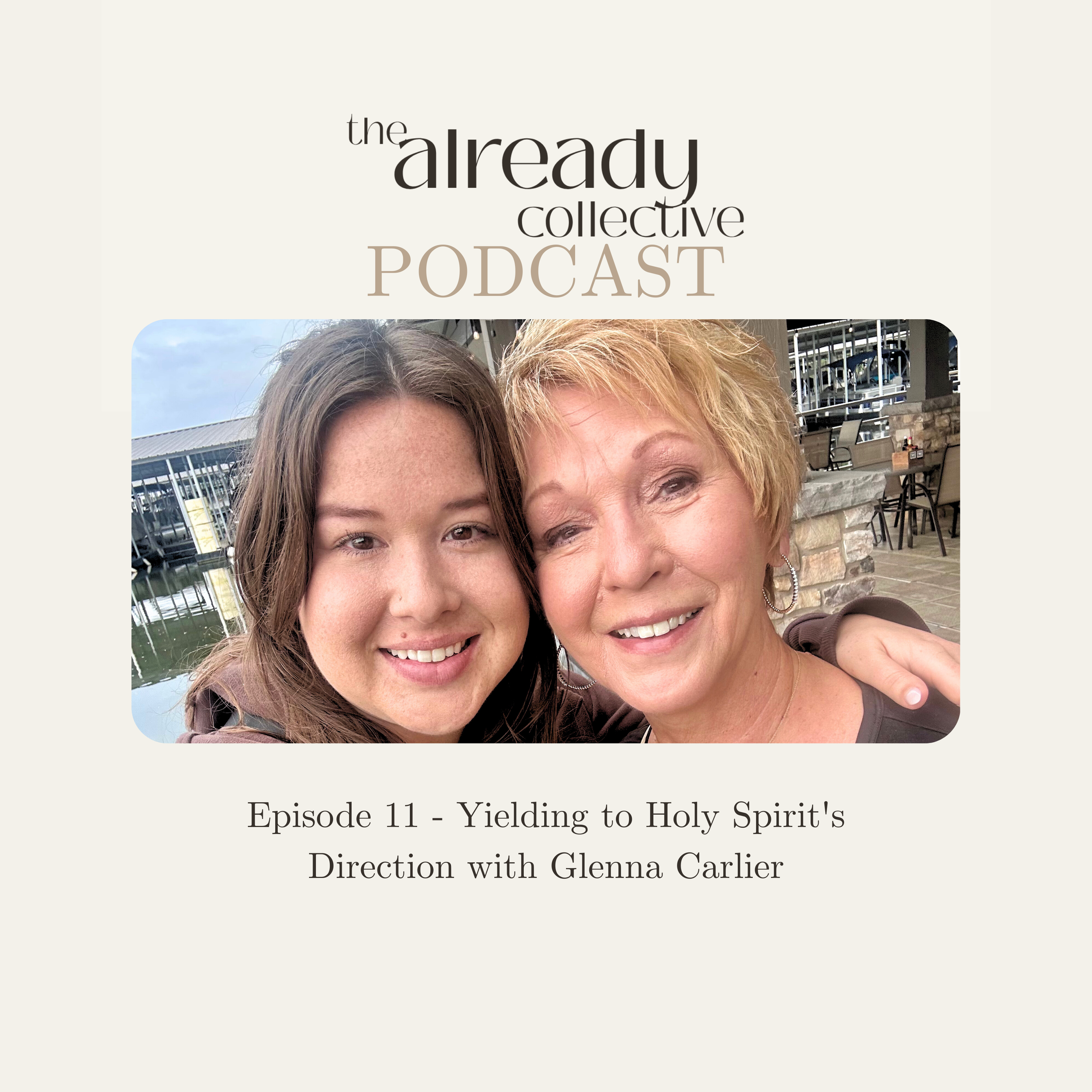 Episode 11 - Yielding to Holy Spirit's Direction with Glenna Carlier