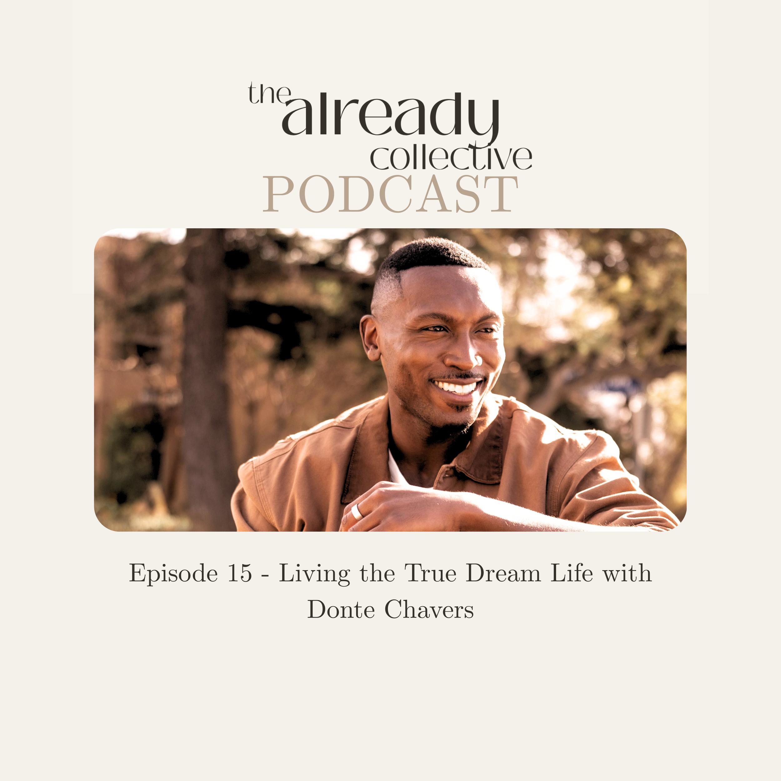 Episode 15 - Living the True Dream Life with Donte Chavers