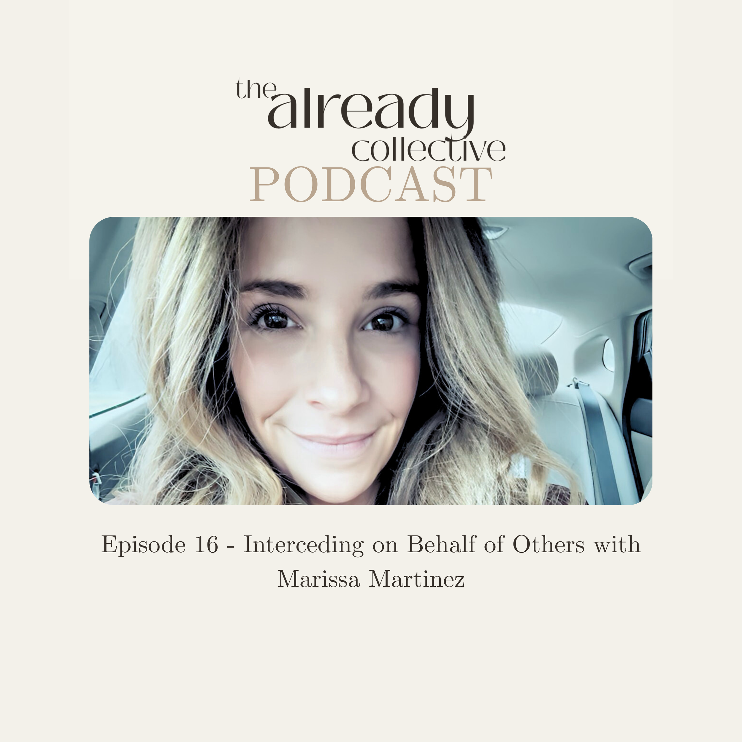 Episode 16 - Interceding on Behalf of Others with Marissa Martinez