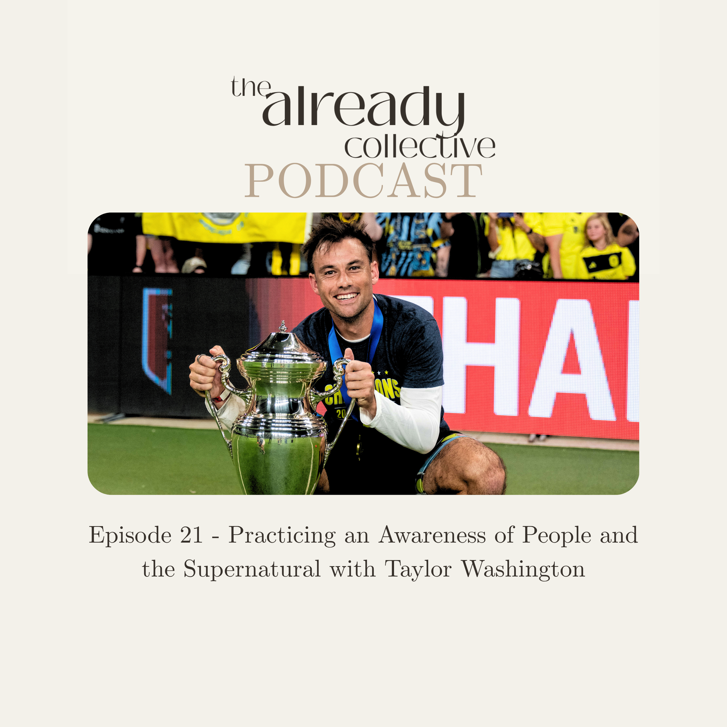 Episode 21 - Practicing an Awareness of People and the Supernatural with Taylor Washington