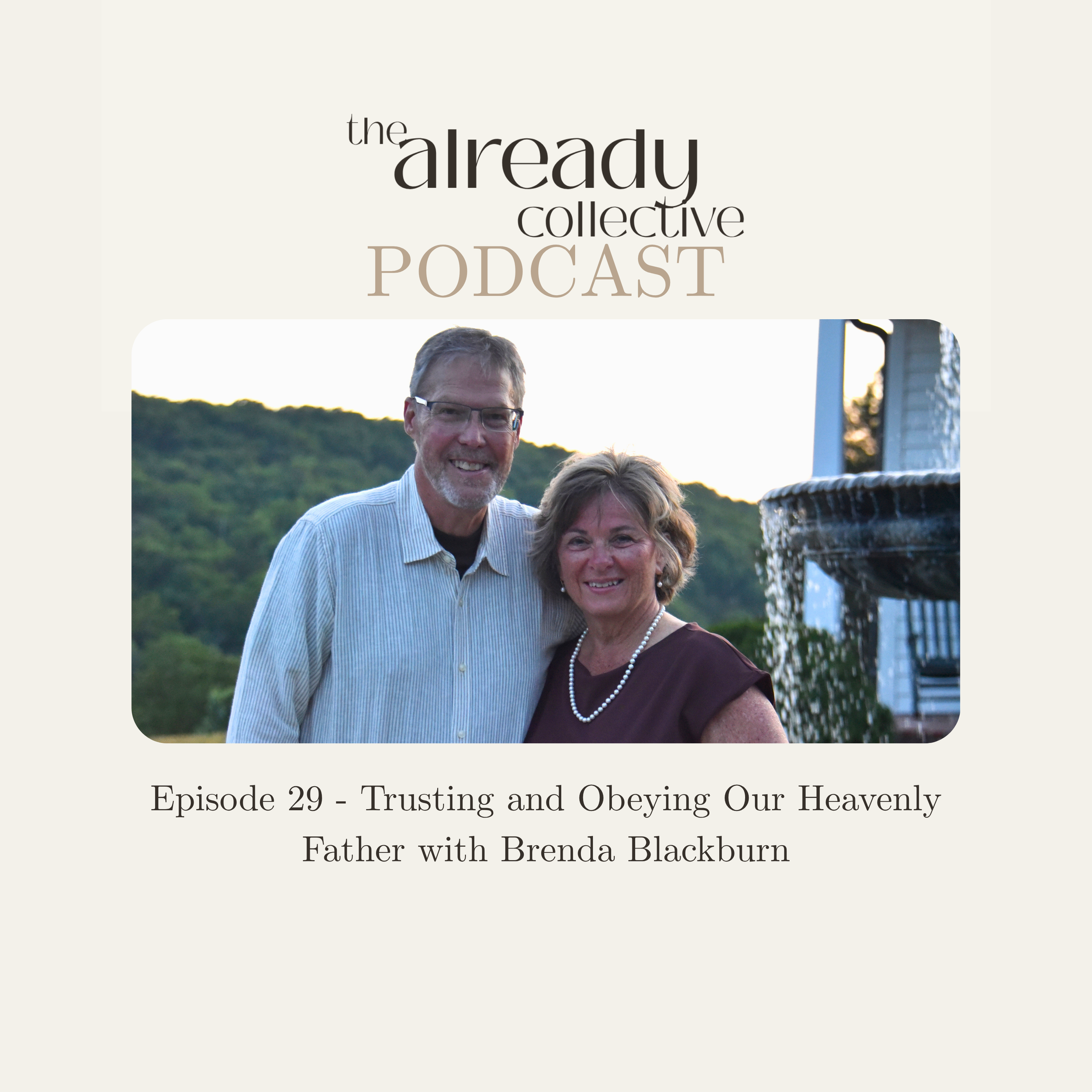 Episode 29 - Trusting and Obeying Our Heavenly Father with Brenda Blackburn