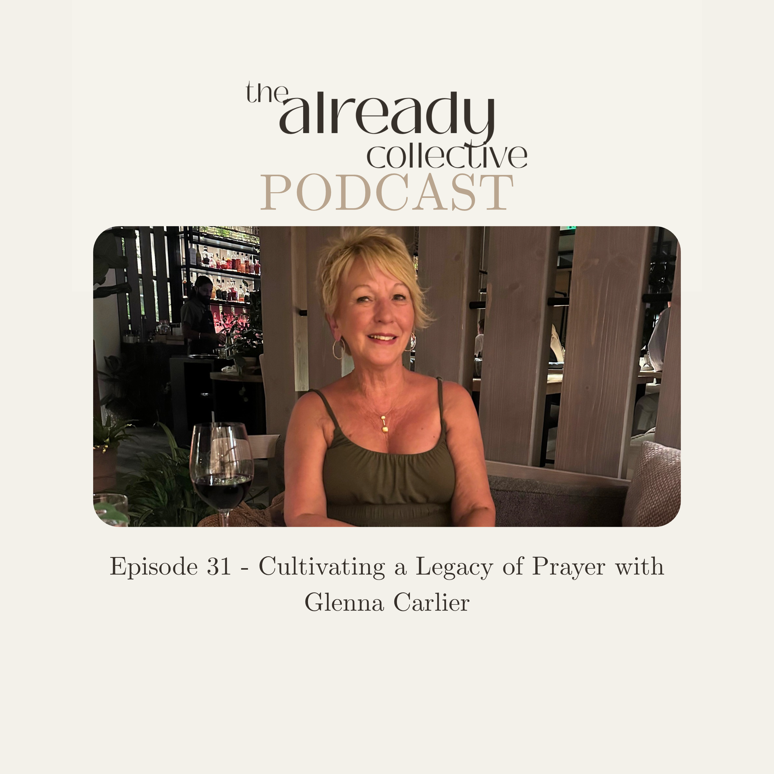 Episode 31 - Cultivating a Legacy of Prayer with Glenna Carlier