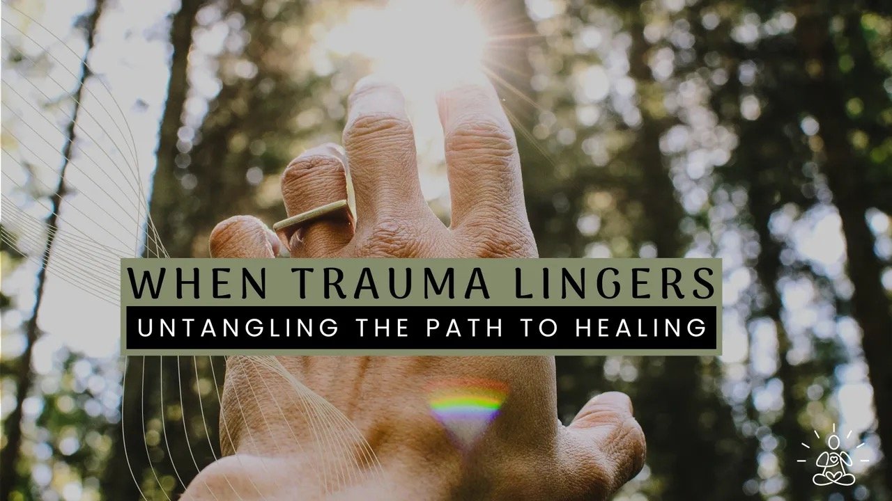 When Trauma Lingers: Untangling the Path to Healing