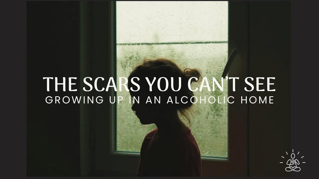 The Scars You Can’t See: Growing Up in an Alcoholic Home