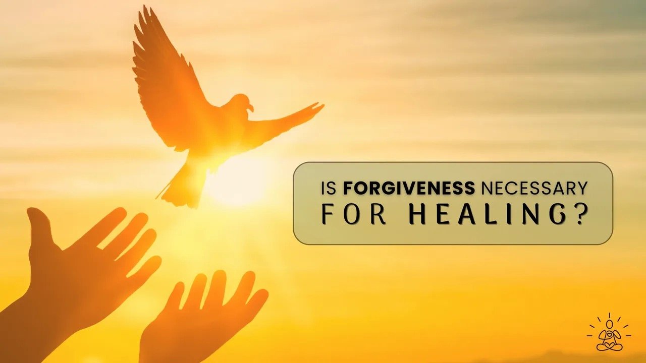 Is Forgiveness Necessary for Healing?