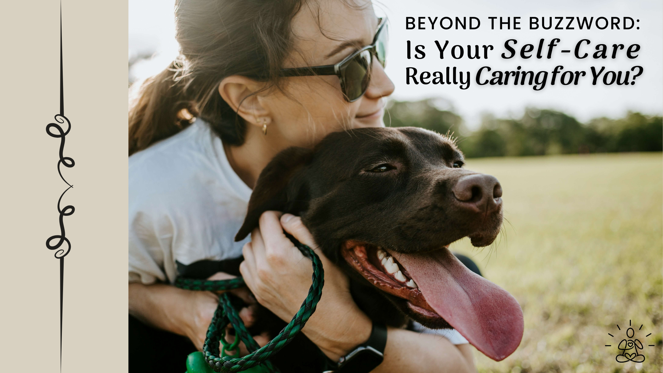 Beyond the Buzzword: Is Your Self-Care Really Caring for You?