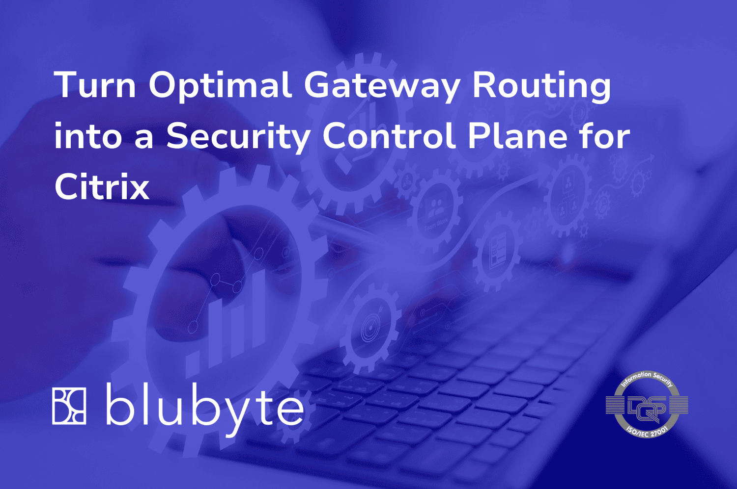 Turn Optimal Gateway Routing into a Security Control Plane for Citrix