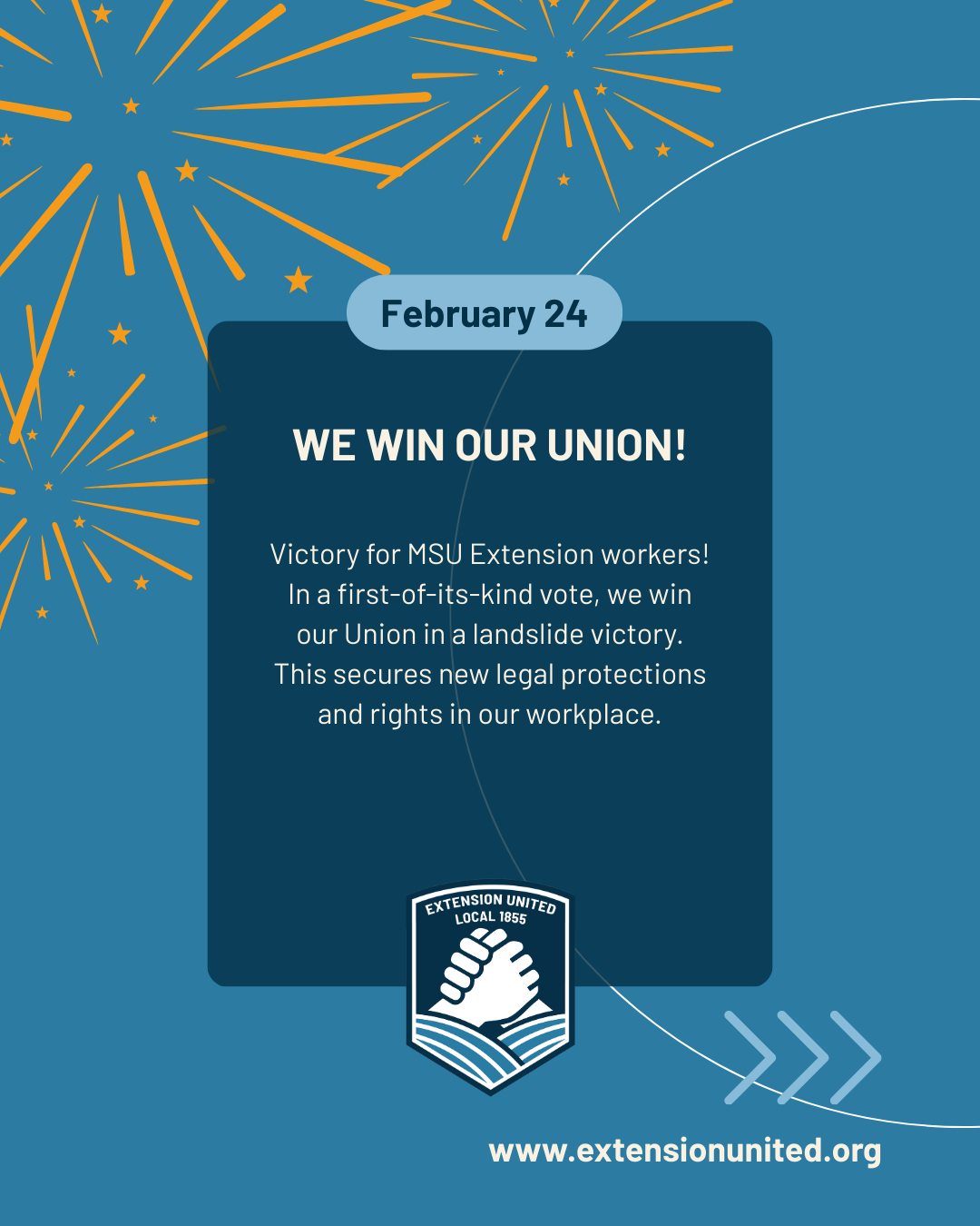 February 24; We Win Our Union; Victory for MSU Extension workers! In a first-of-its-kind vote, we win our Union in a landslide victory. This secures new legal protections and rights in our workplace.