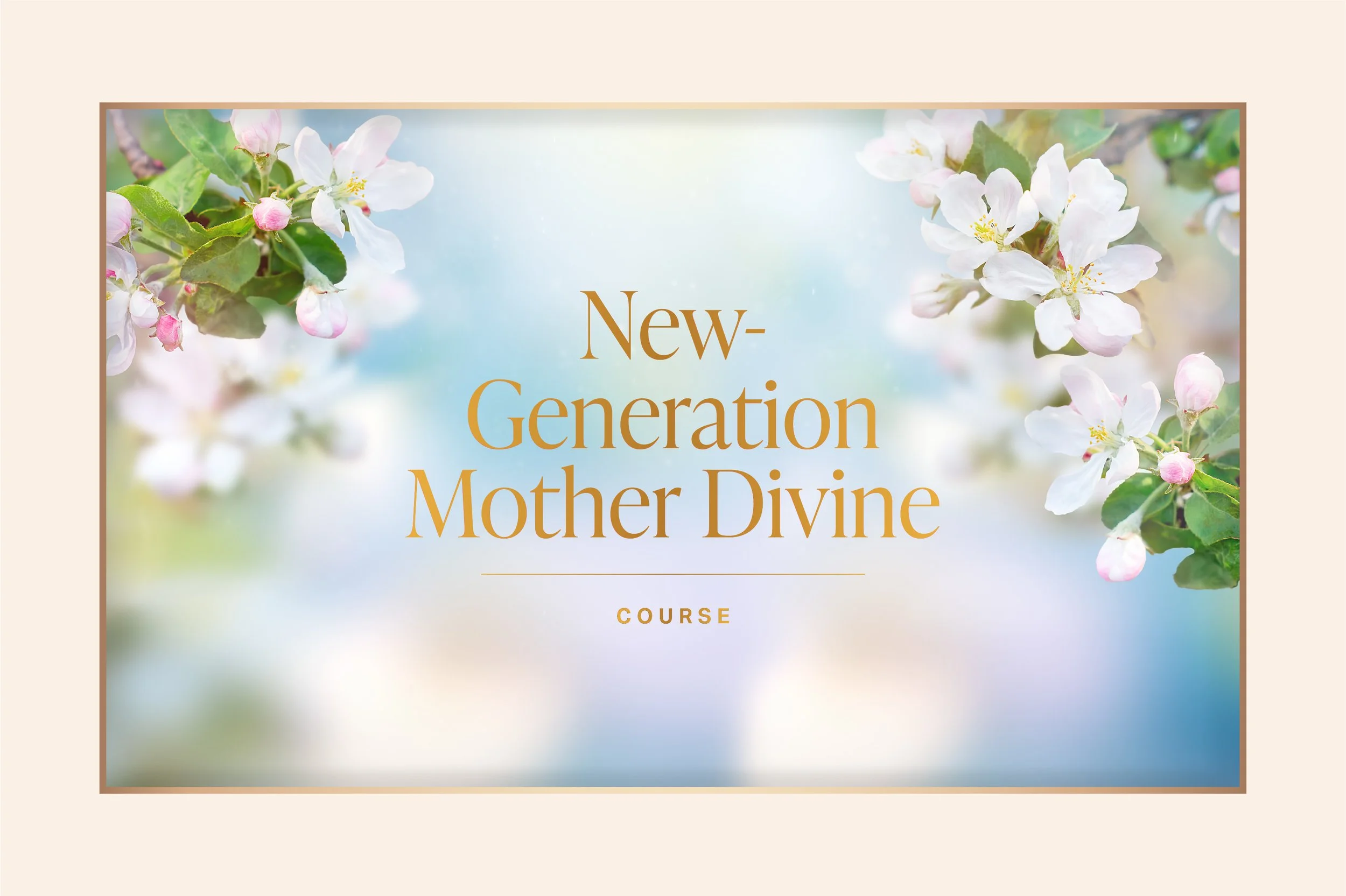 New-Generation Mother Divine Course 5th December 2026 - 5th June 2027
