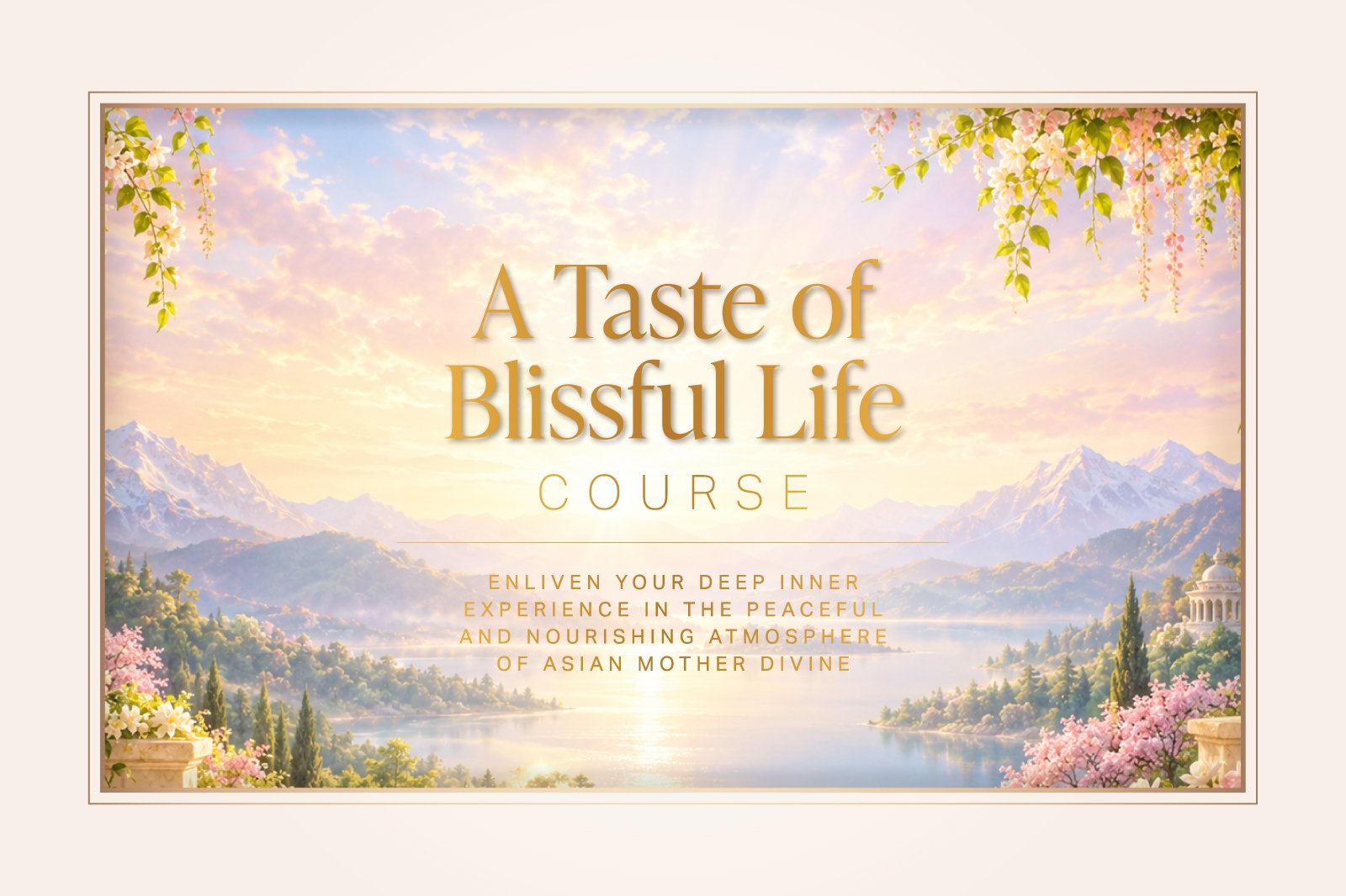 Taste of Blissful Life – One Month course including Navaratri 9 Days of Mother Divine