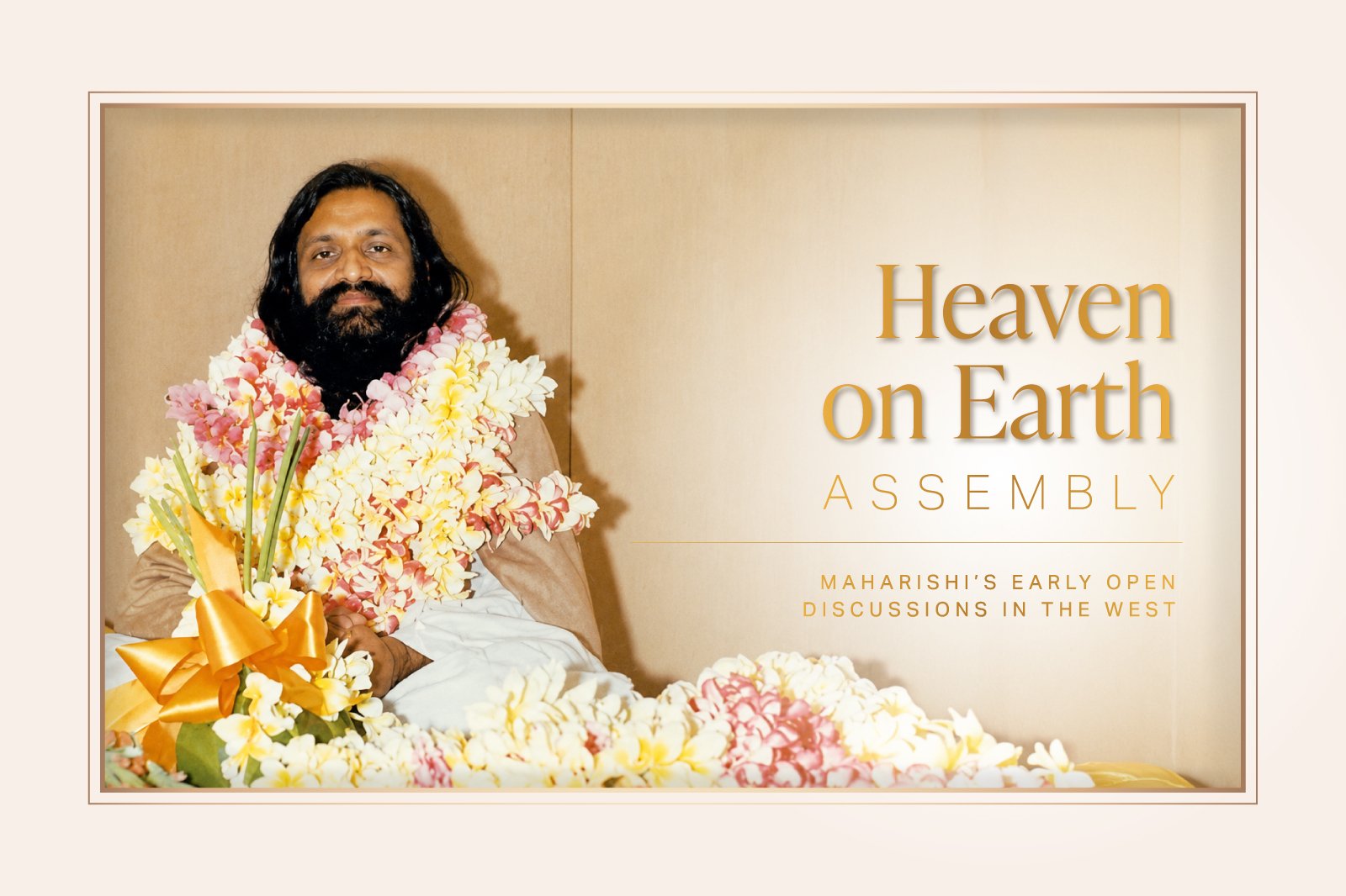 Heaven On Earth Assembly — Maharishi’s Early Open Discussions in the West