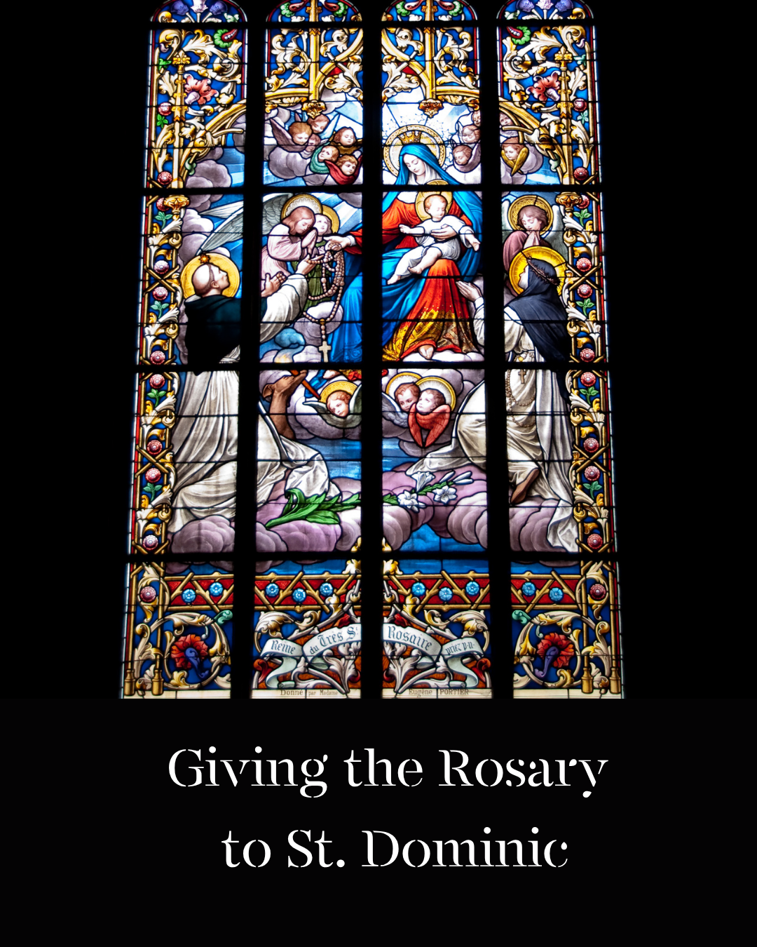 Stained glass window depicting Mary giving St. Dominic the Rosary while she holds the Baby Jesus in her other arm