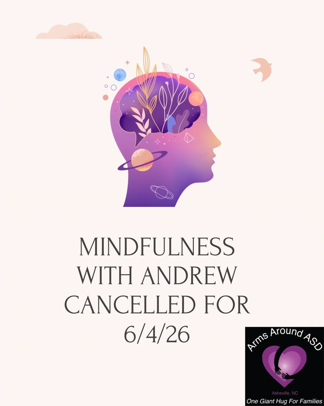 Andrew Capps is unable to facilitate Mindfulness at Arms Around ASD today. He&rsquo;ll see you next week.