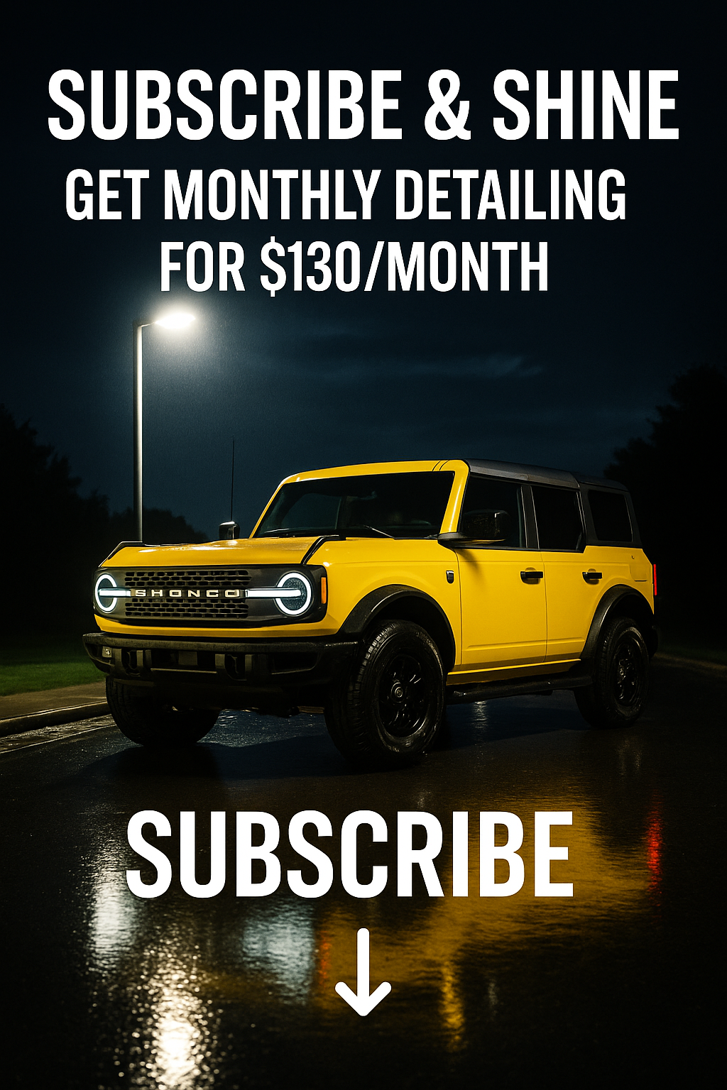 Nighttime image of a yellow SUV parked on wet pavement, illuminated by a streetlamp. Text on image promotes subscription for vehicle detailing services at $130 per month.