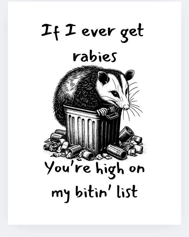 ✨Happy Tuesday, Mookie&rsquo;s Army!✨

I couldn&rsquo;t resist dropping a little sass this week&hellip; meet the newest members of the lineup: Possums &amp; Raccoons 🦝🦫 featuring the phrase:
👉 &ldquo;If I ever get rabies, you&rsquo;re high on my b