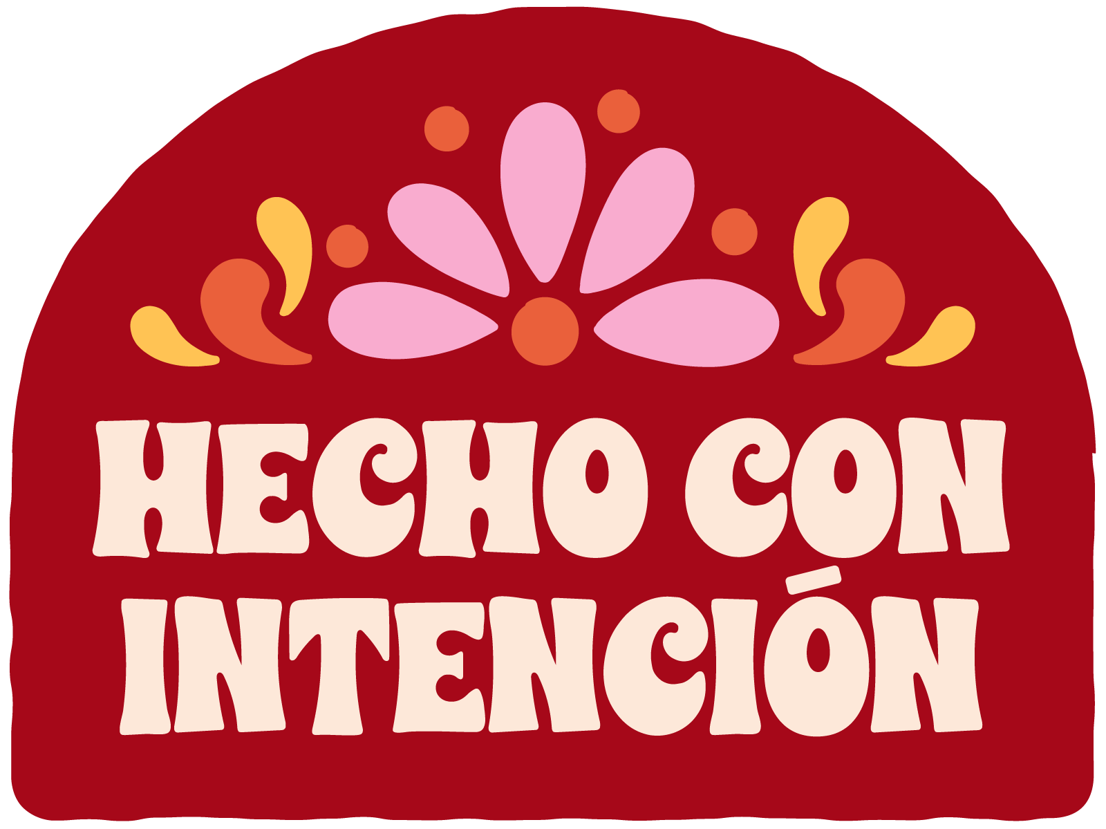 Sticker reading "Hecho con intención," meaning "made with intention."