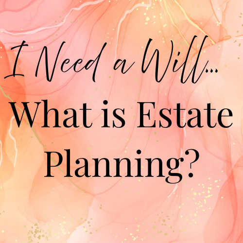 What Is Estate Planning?