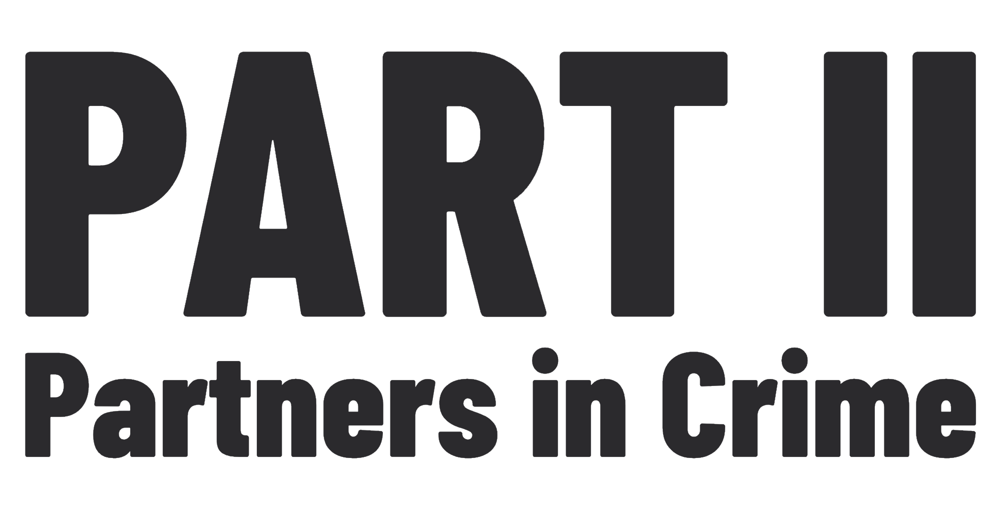 Part 2, Partners in Crime