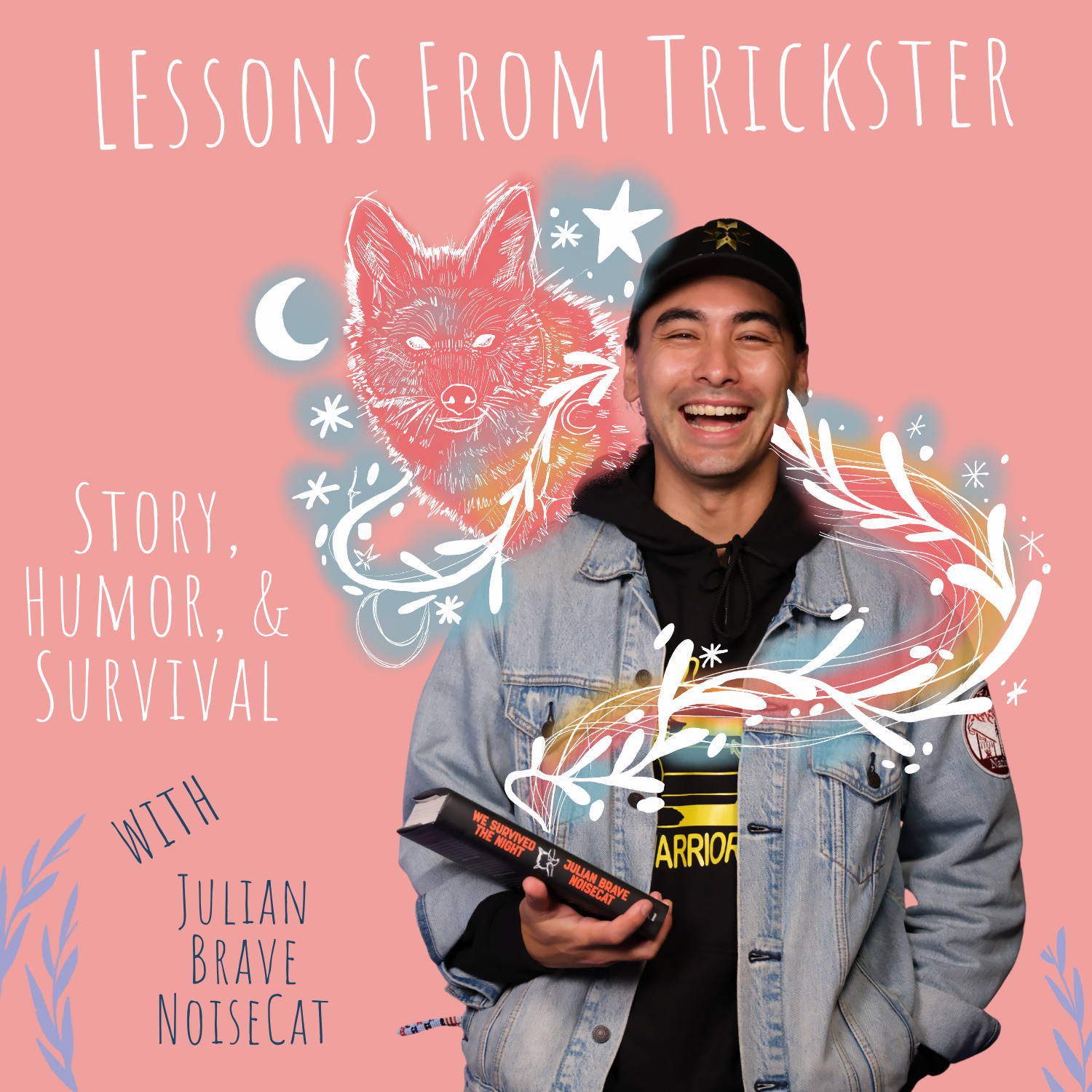 Lessons from Trickster: Story, Humor and Survival with Julian Brave NoiseCat