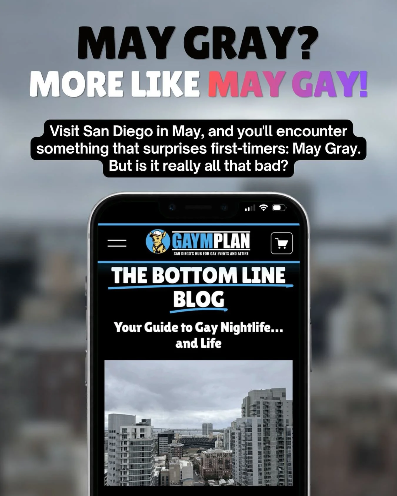 Check out our latest blog post to learn more about May Gray - or as we like to call it &ldquo;May Gay&rdquo; - and get some tips for visiting San Diego in this notorious month. https://www.gaymplan.com/gay-blog-the-bottom-line/may-gray-the-cloudy-sec