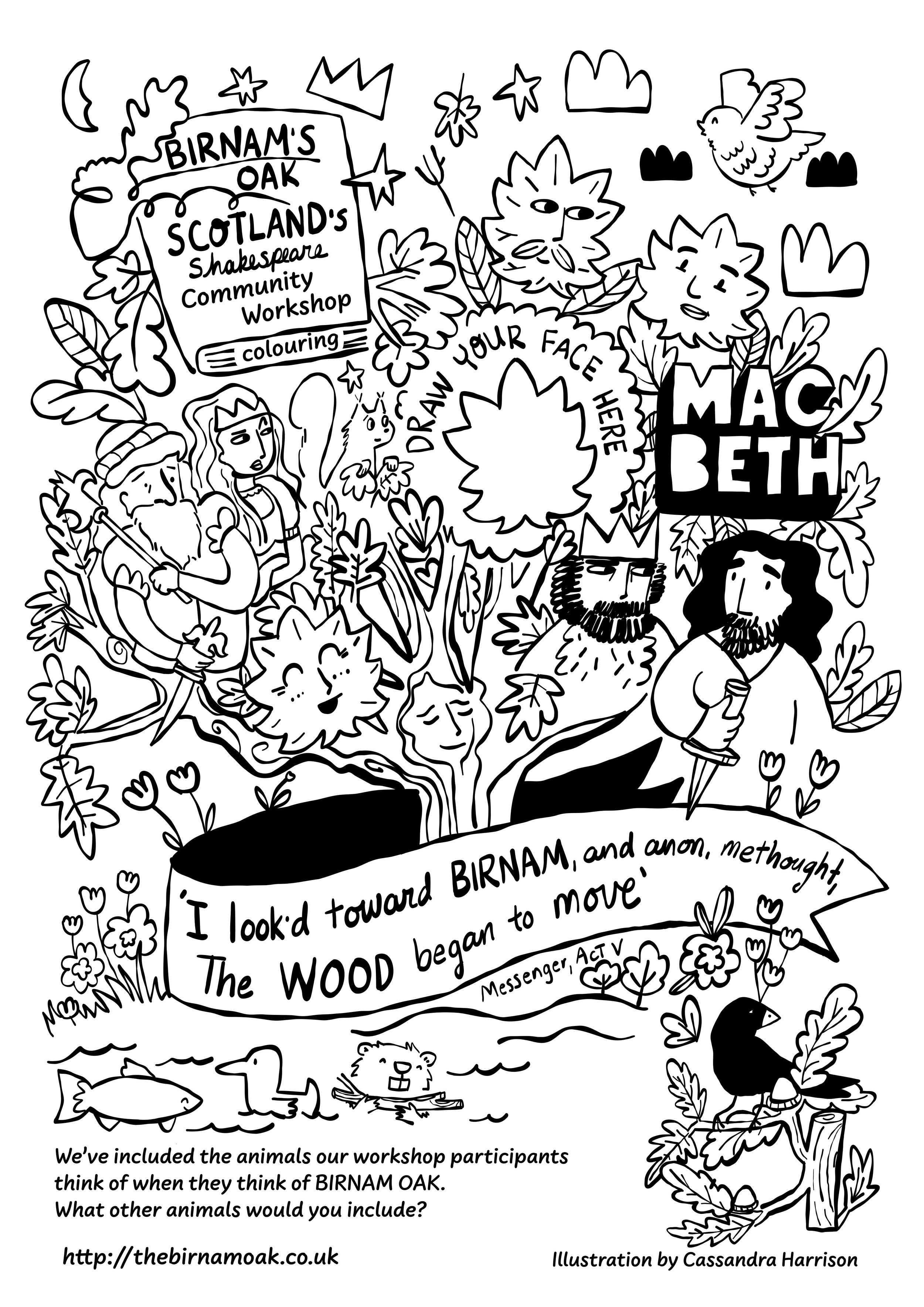 This illustration is of a colouring sheet created with Birnam community, a local stonemason and Birmingham University plus the local community.  This images shows characters from macbeth, birnam oak, a blackbird and trees inviting children to colour 