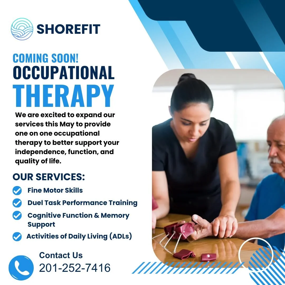 ShoreFit Training &amp; Rehab will be offering Occupational Therapy starting May 11th!

We are excited to expand our services to better support your independence, function, and quality of life.

Our Occupational Therapy services include:

- Fine moto