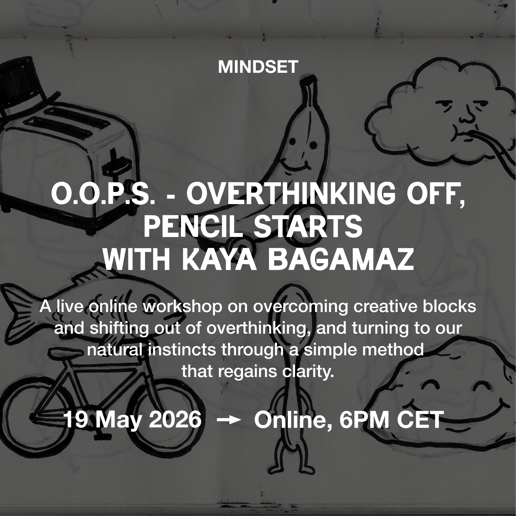 O.O.P.S. - Overthinking Off, Pencil Starts with Kaya Bagamaz