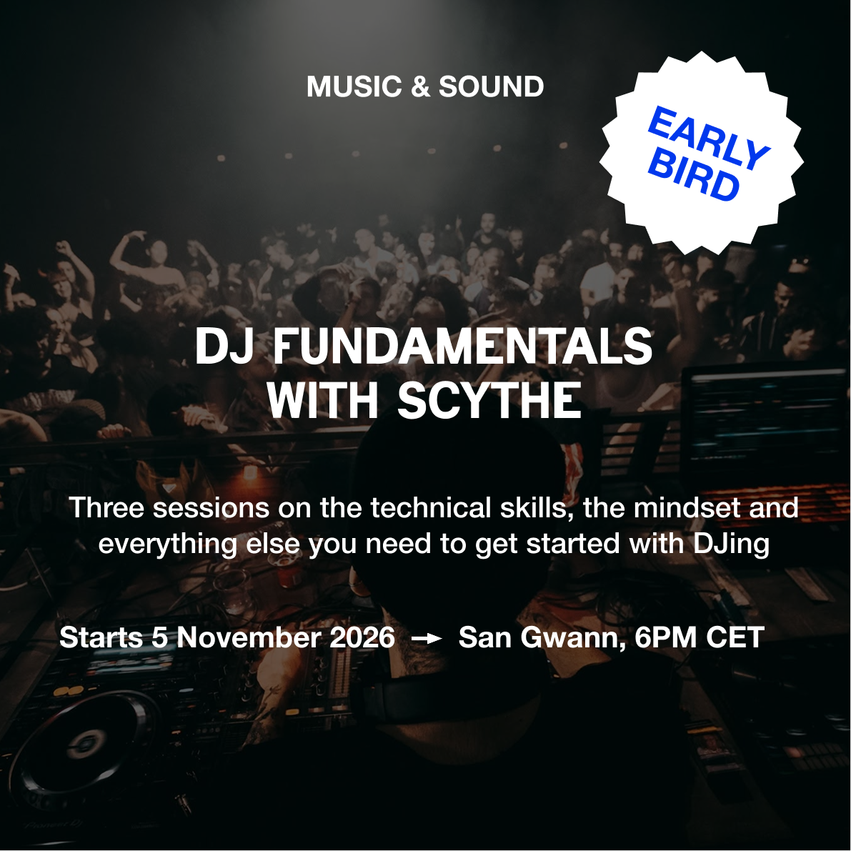 DJ Fundamentals with Scythe — 5, 12 & 19 Nov, In-Person