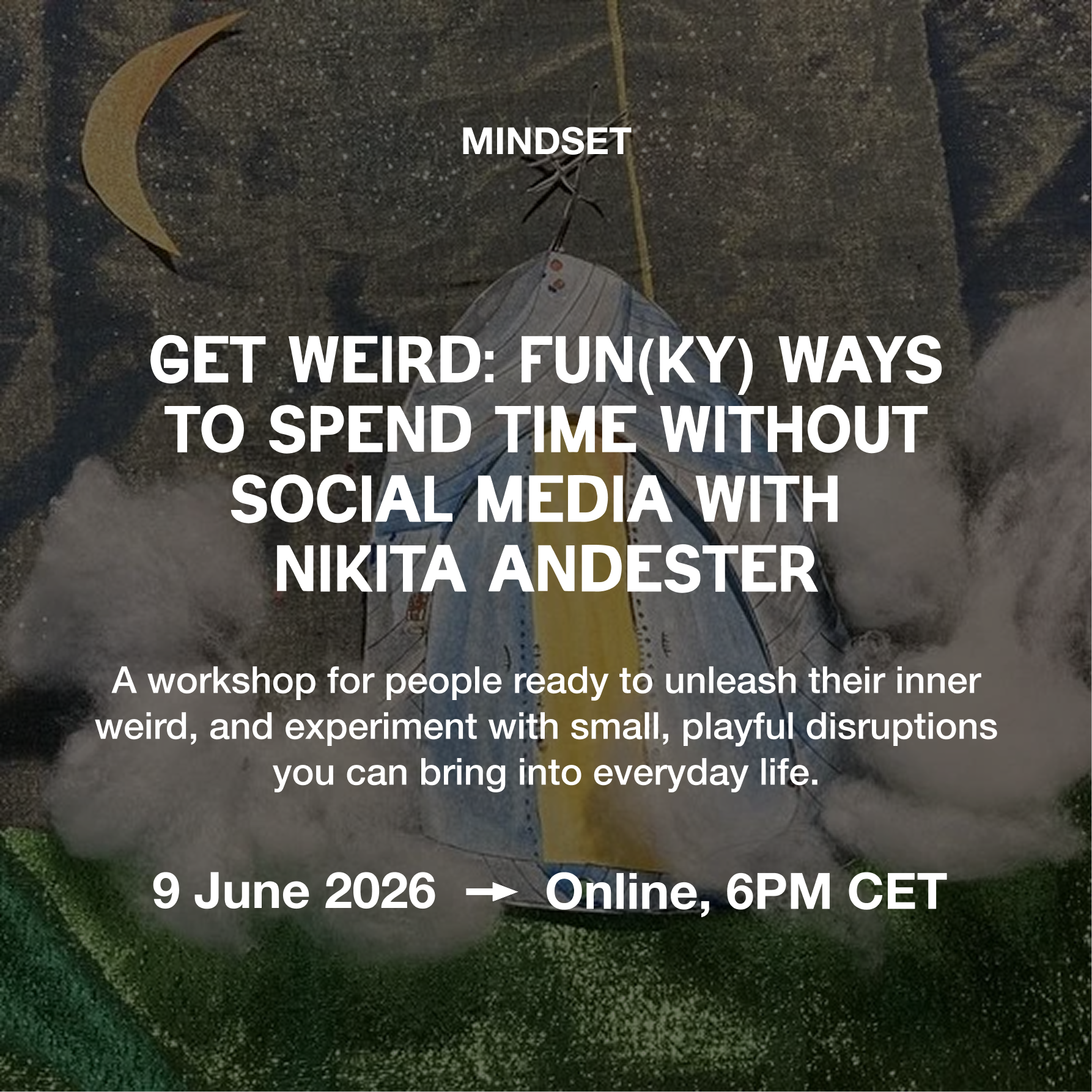 Get Weird: Fun(ky) Ways To Spend Time Without Social Media with Nikita Andester