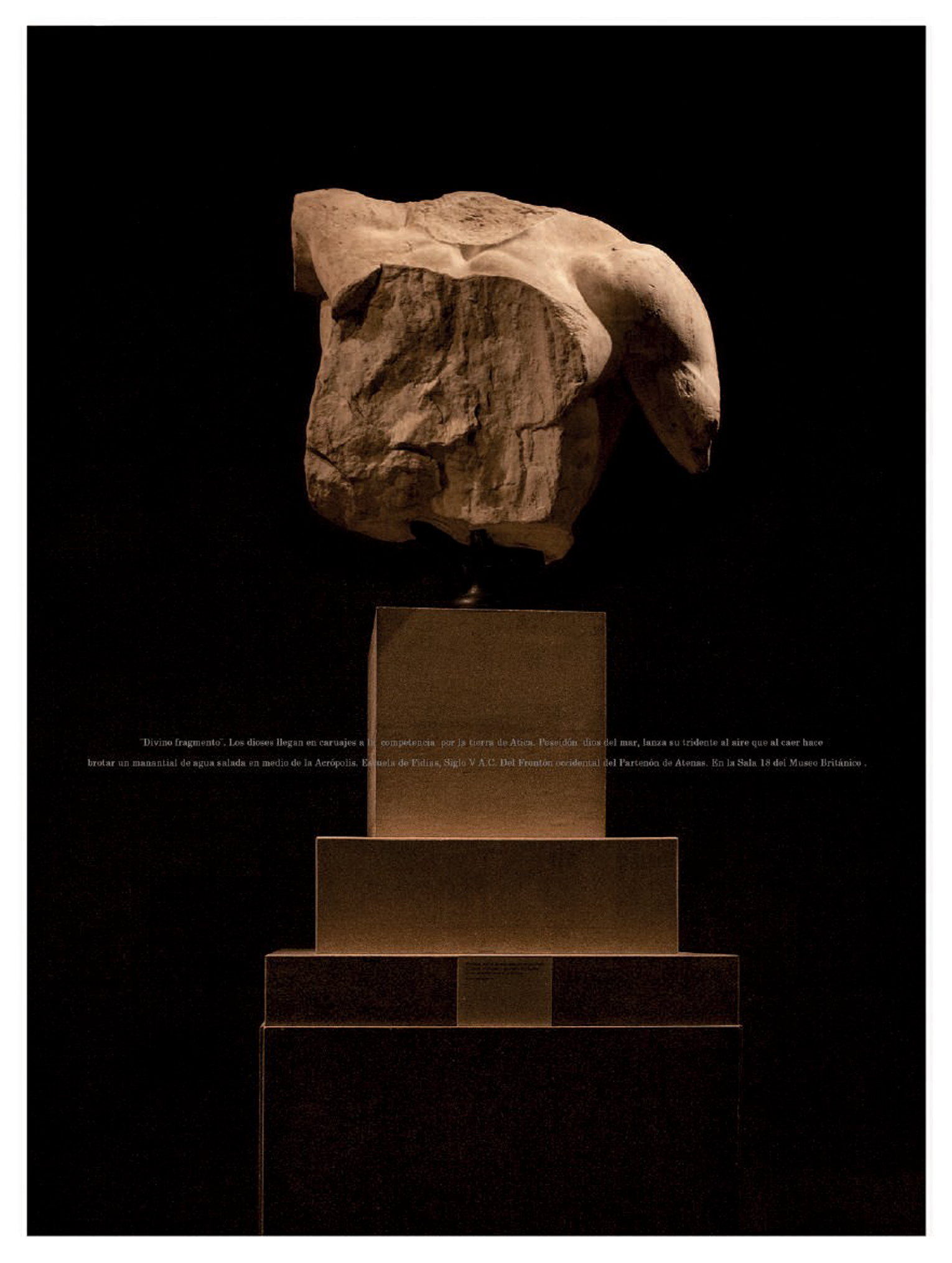“Divino Fragmento"- Poseidón
2003 - 2005