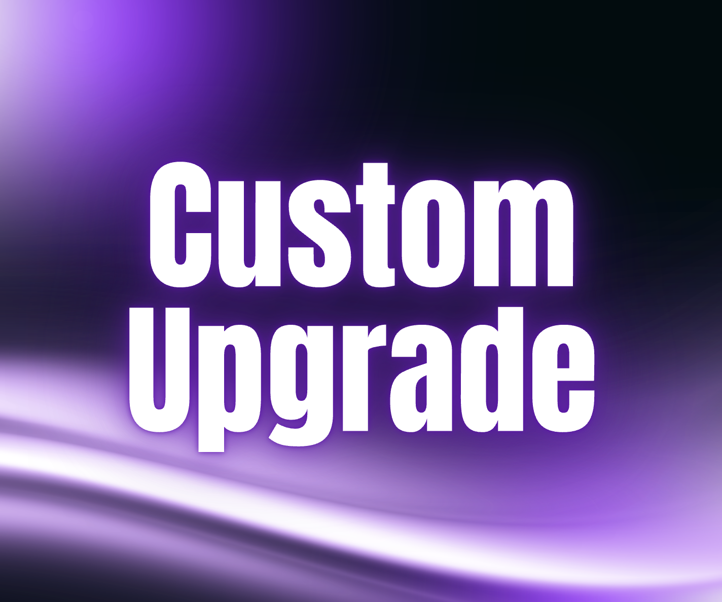 Custom Upgrade Options