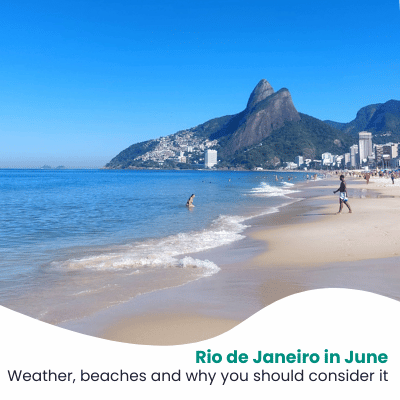 Rio de Janeiro in June: Weather, Beaches and Why It's Worth It