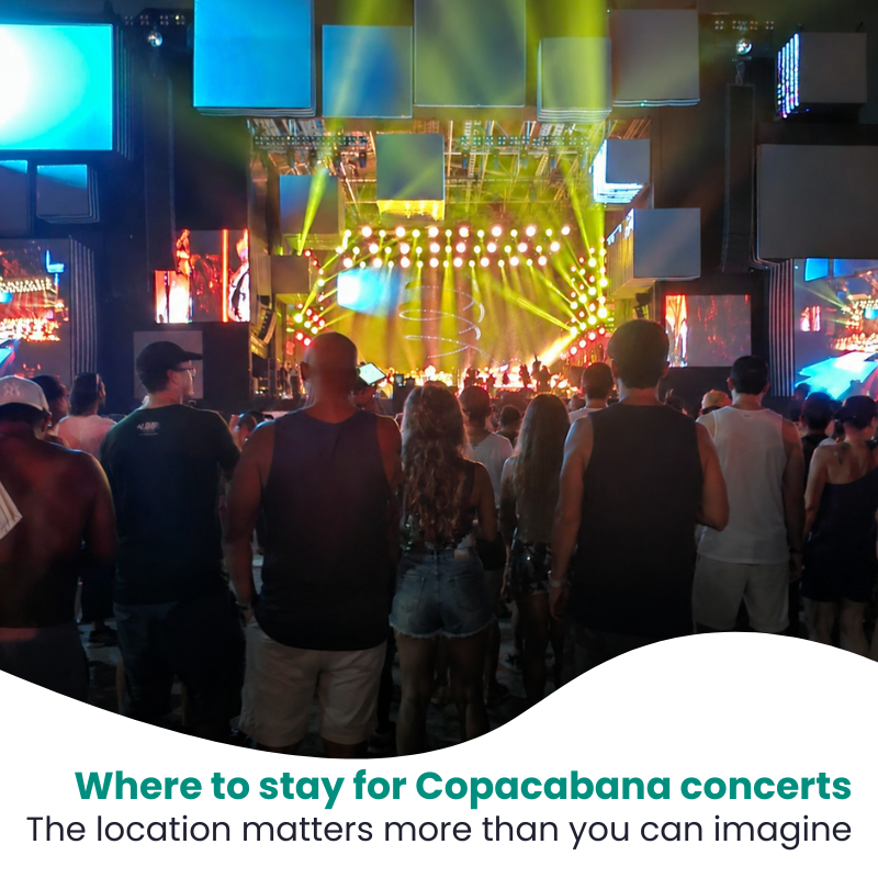 Where to stay in Rio de Janeiro for Copacabana Beach concerts: and why this matters