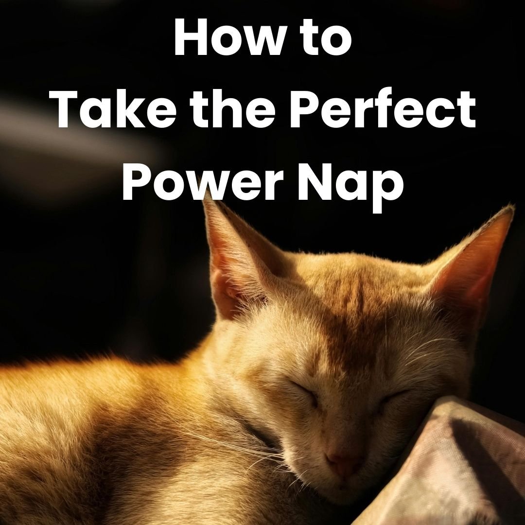 How to Take the Perfect Power Nap (backed by science)