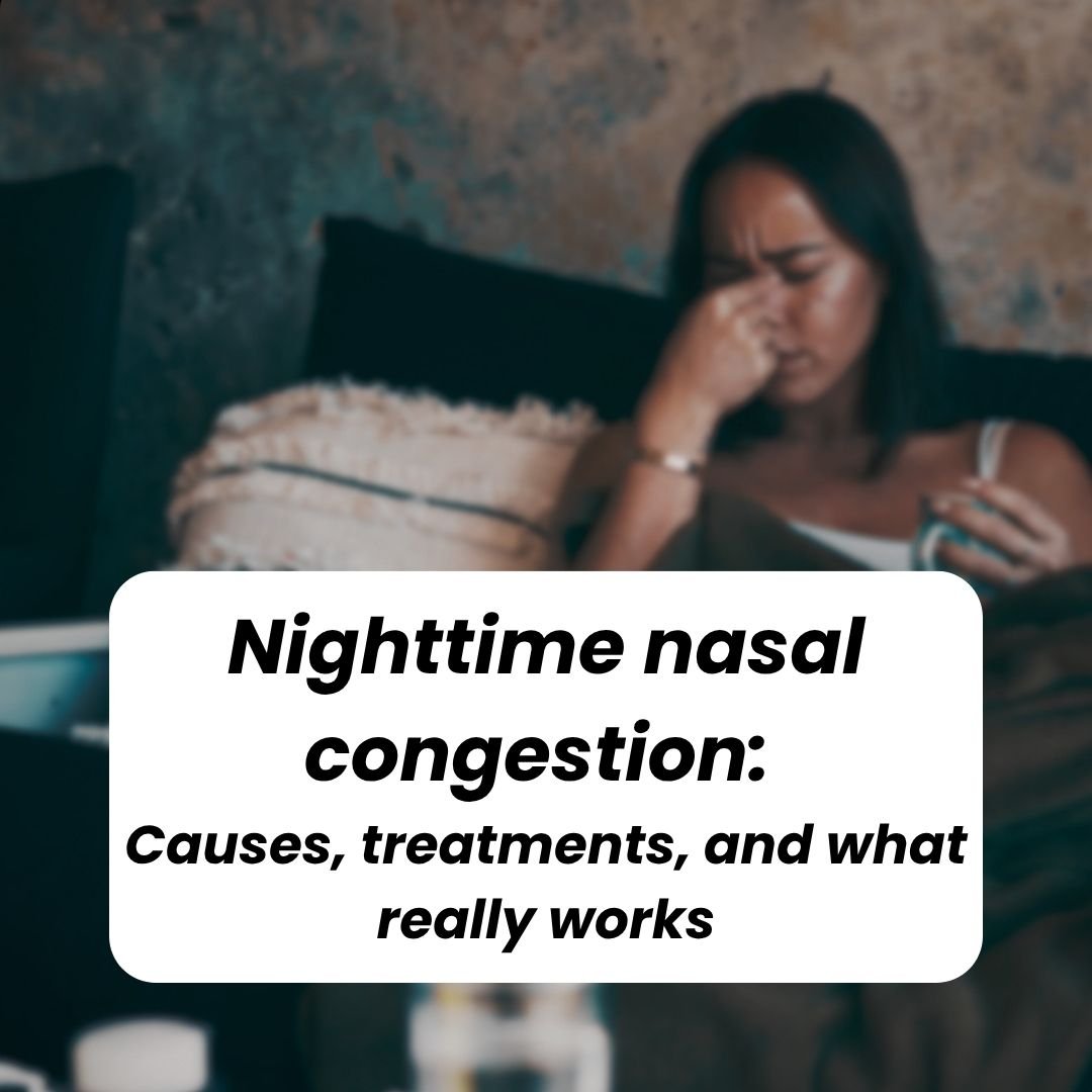 Nighttime Nasal Congestion: Causes, treatments, and what really works 
