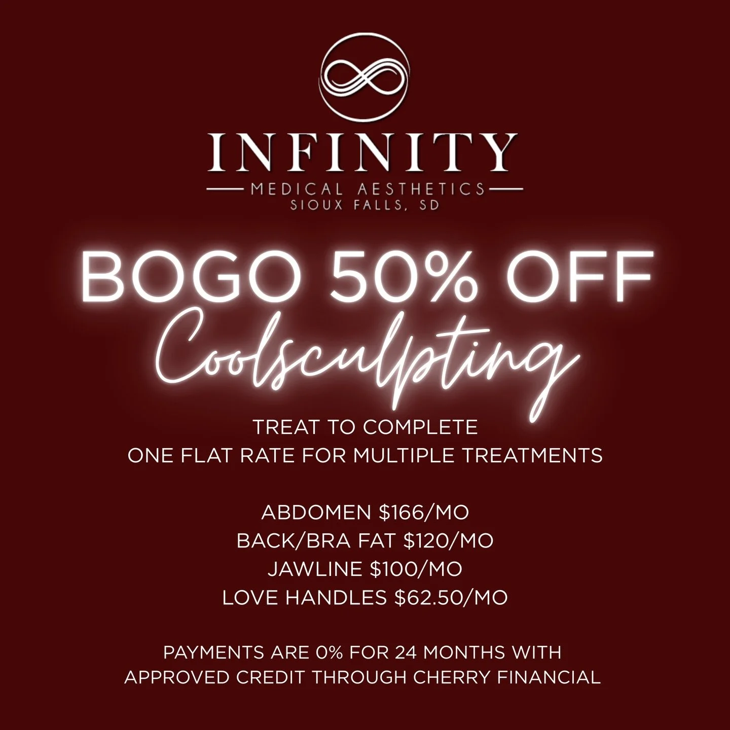 CoolSculpting, elevated. Enjoy BOGO 50% off and customize your treatment plan to fit your goals&mdash;at a monthly price that makes sense. Plus, enjoy 0% payments for 24 months with approved credit through Cherry Financial.