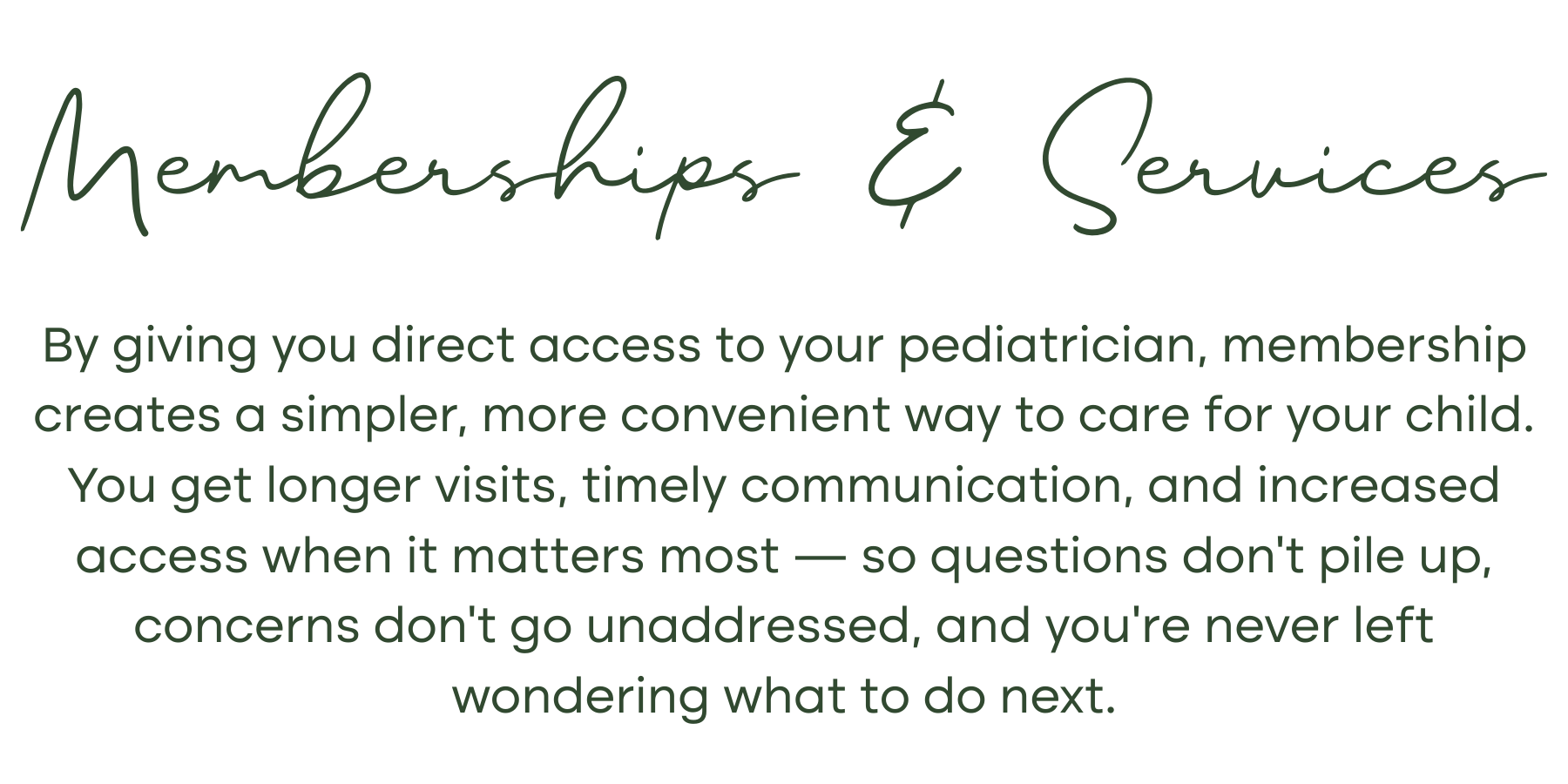 A promotional graphic for pediatrician membership and services. It features a large, elegant script font for the heading and smaller left-aligned text describing benefits like direct access, longer visits, and improved communication.