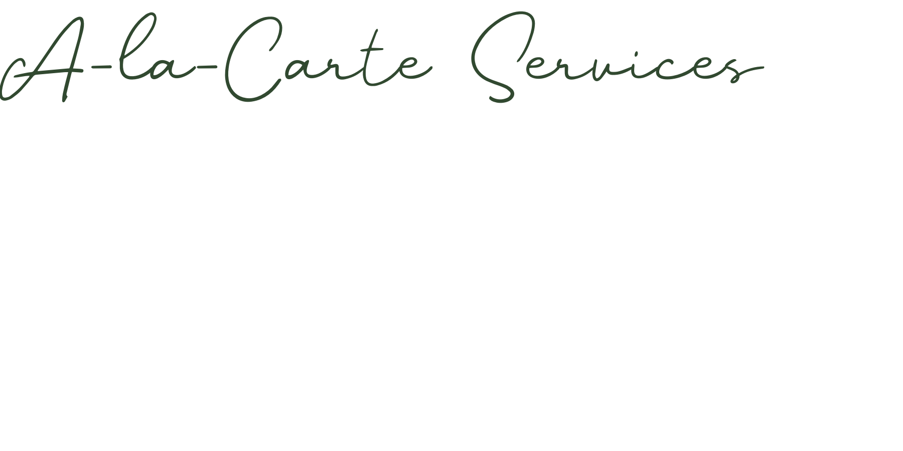A black rectangle with green cursive text that reads "A-la-Carte Services" at the top.