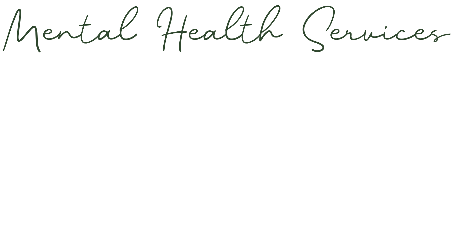Text reading 'Mental Health Services' in green cursive font at the top of a black background.