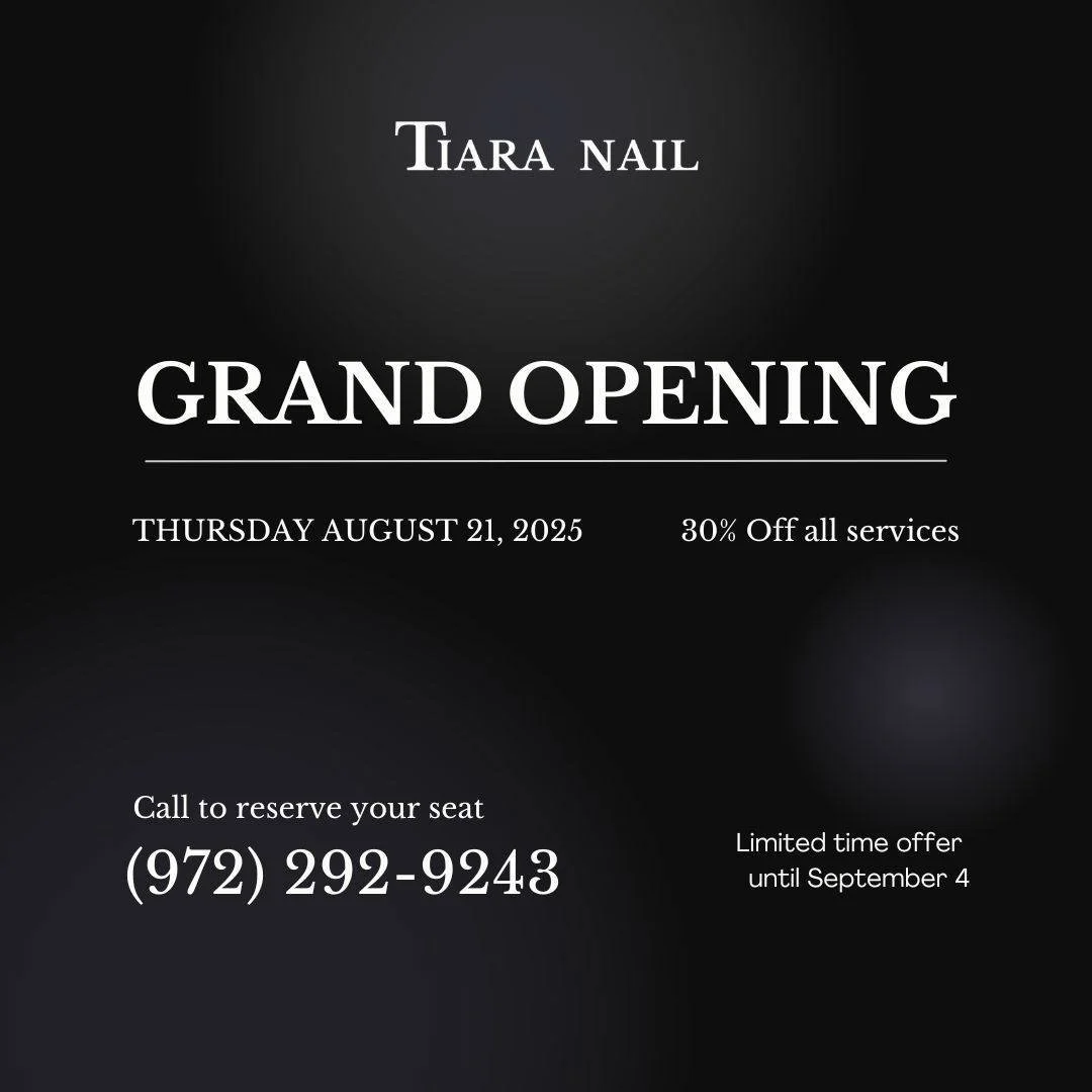 TIARA NAIL officially opens Thursday, August 21st.
We&rsquo;re opening a limited number of early booking times on August 19th and 20th for the first callers.
📞 Call 
(972) 292-9243 to reserve your seat

📍 Address
2750 Little Elm Pkwy Suite 200, Lit