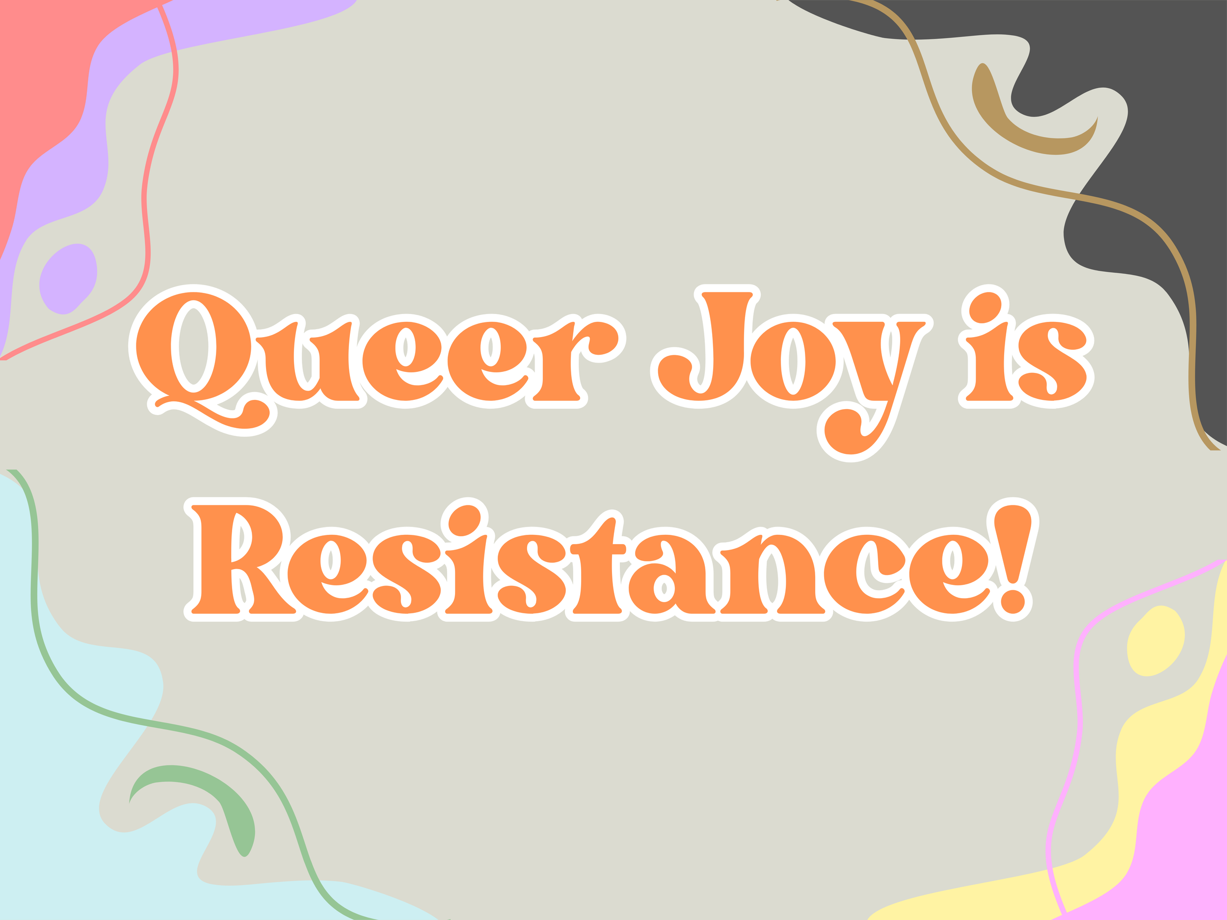 "Queer Joy is Resistance!" poster ~ Designed in Canva