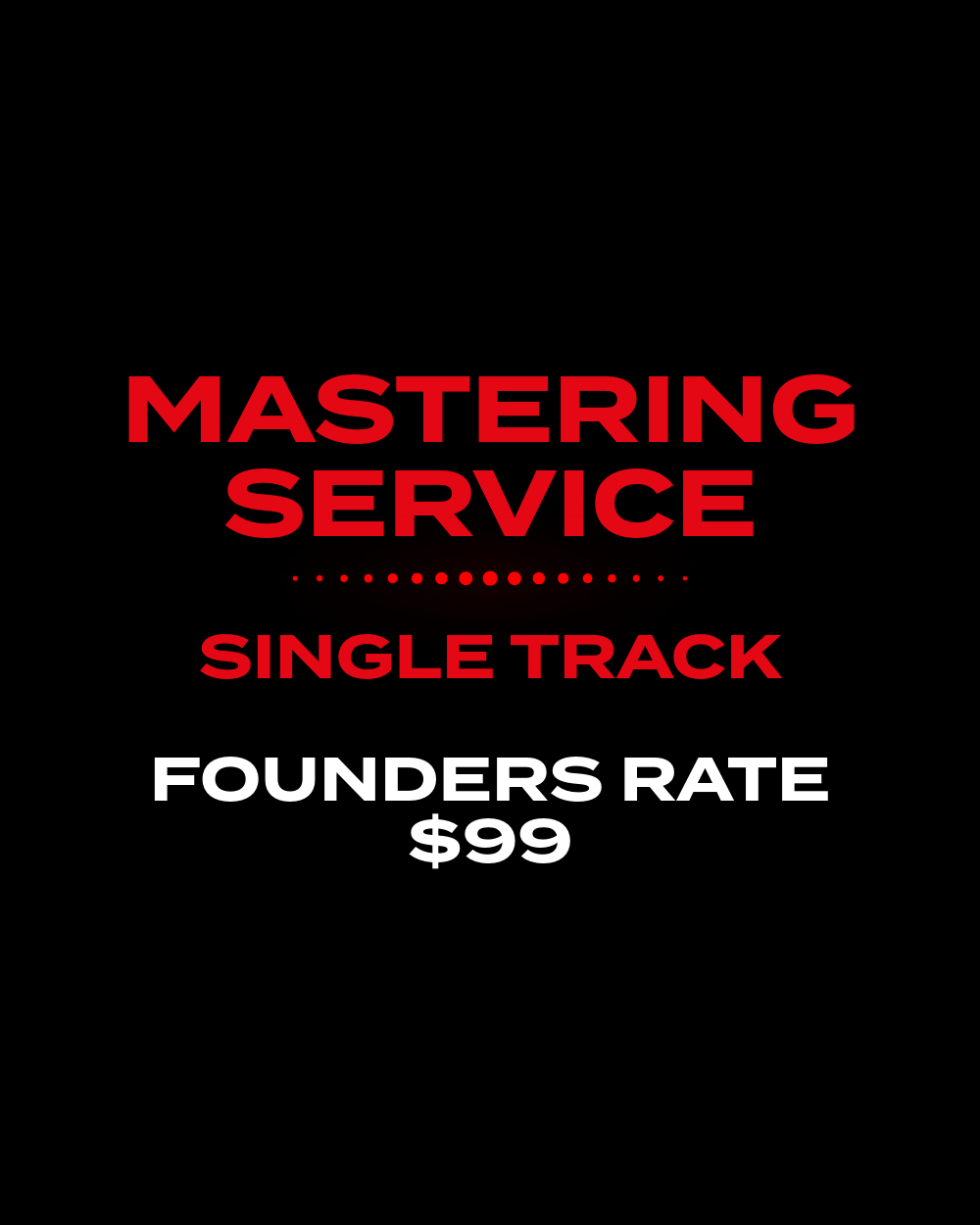 Track Mastering (Founding Rate) Price: $99
