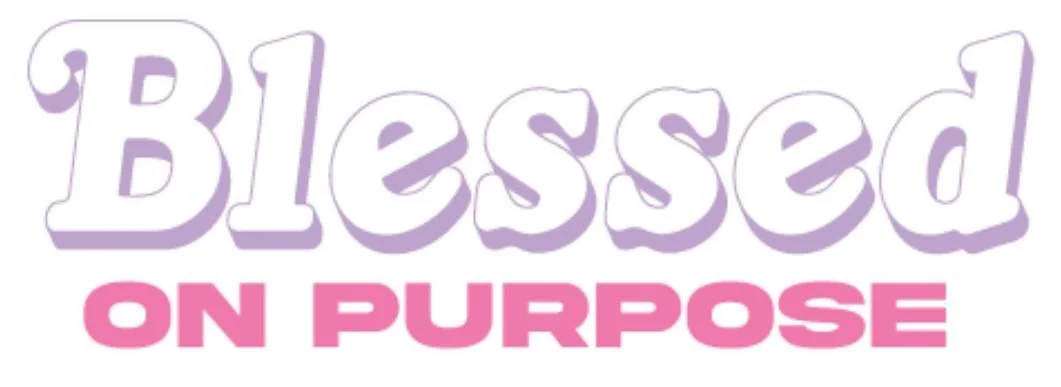 Blessed  On Purpose 