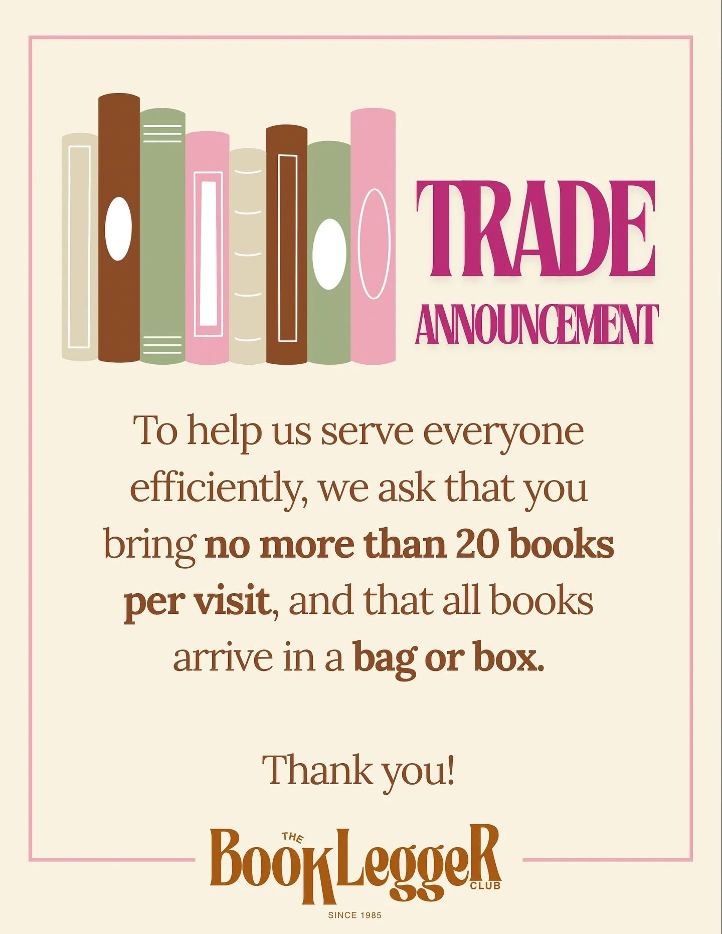 We love doing trades with you, and are so grateful for everything you bring to us! To help us keep things organized and moving quickly, starting tomorrow, October 1, we will be accepting up to 20 books per visit, and all trades must be in a bag or bo